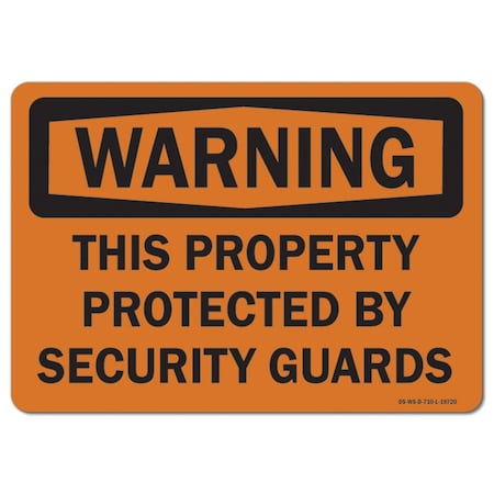 Safety Sign OSHA Warning 35 Height 5 Width This Prop Protect By Security Guards Landscape